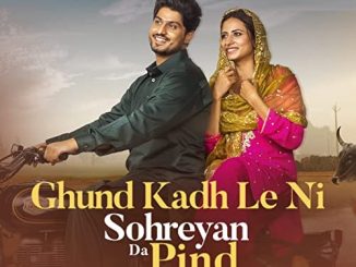 Ghund Kadh Le Ni Sohreyan Da Pind Aa Gaya (2022) Punjabi 720p HEVC WEB-HDRip x265 AAC DD 2.0 Esubs – 600 MB